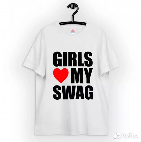 Girls love my swag