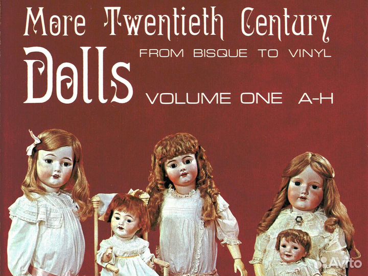 More Twentieth Century Dolls, Volume One A-H