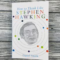 How to Think Like Stephen Hawking